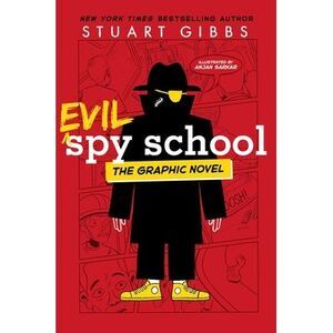 Evil Spy School the Graphic Novel -- Stuart Gibbs